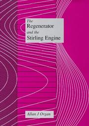 The Regenerator and the Stirling Engine by Allan J. Organ