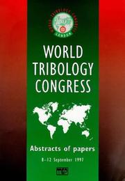 New directions in tribology : plenary and invited papers from the First World Tribology Congress, 8-12 September 1997