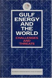 Cover of: Gulf energy and the world: challenges and threats.