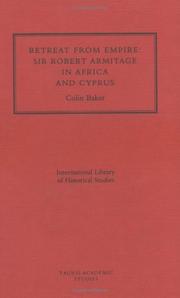 Cover of: Retreat From Empire: Sir Robert Armitage in Africa and Cyprus (International Library of Historical Studies, 16)