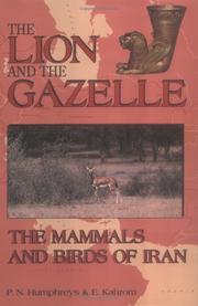 Cover of: Lion and Gazelle: The Mammals and Birds of Iran (Lion & Gazelle)