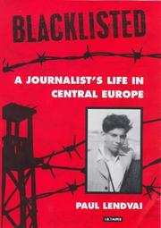 Cover of: Blacklisted: a journalist's life in Central Europe