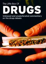 Cover of: The Little Box of Drugs: Herion, Ecstasy, Cocaine, Cannabis: Provides the hard facts, supported by interviews with experts, users and pushers
