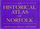 Cover of: An Historical Atlas of Norfolk