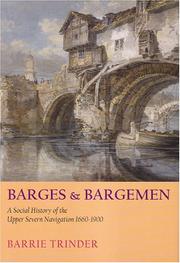 Barges & Bargemen : a social history of the Upper Severn navigation 1660-1900