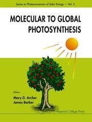 Cover of: Molecular to global photosynthesis by editors, Mary D. Archer, James Barber.