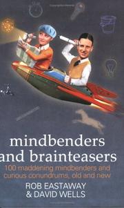 Mindbenders and brainteasers : 100 maddening mindbenders and curious conundrums, old and new