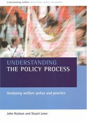 Understanding the policy process : analysing welfare policy and practice