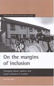 On the margins of inclusion : changing labour markets and social exclusion in London