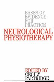 Neurological physiotherapy : bases of evidence for practice : treatment and management of patients described by specialist clinicians