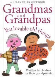 Grandmas and grandpas : you lovable old things