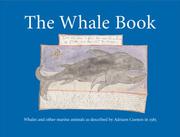 The whale book : whales and other marine animals as described by Adriaen Coenen in 1585