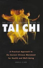 Cover of: The Complete Illustrated Guide to Tai Chi | Angus Clark