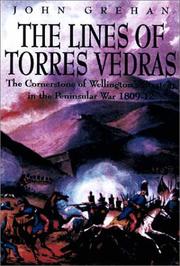 The lines of Torres Vedras : the cornerstone of Wellington's strategy in the Peninsular War 1809-1812