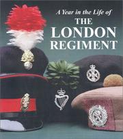 Cover of: LONDON REGIMENT: An Illustrated Record of a Year in the Life of The Regiment