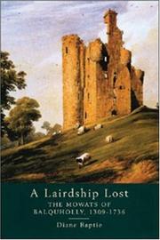 A lairdship lost : the Mowats of Balquholly, 1309-1736