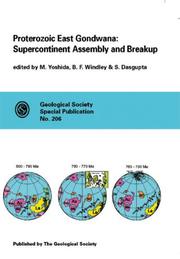 Proterozoic East Gondwana by Masaru Yoshida, B. F. Windley, S. Dasgupta