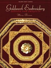 Cover of: Goldwork Embroidery: Designs and Projects (Milner Craft Series)
