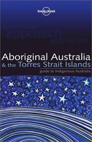 Cover of: Aboriginal Australia & the Torres Strait Islands: Guide to Indigenous Australia (Lonely Planet)