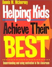 Helping kids achieve their best : understanding and using motivation in the classroom