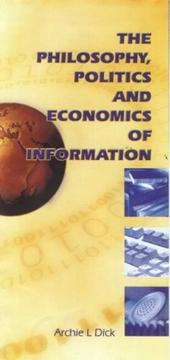 Cover of: The philosophy, politics, and economics of information