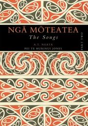 The songs by Ngata, Apirana Turupa Sir, A. T. Ngata, Pei Jones