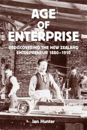 Cover of: Age of Enterprise: Discovering the New Zealand Entrepreneur 1880-1910