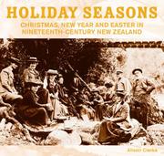 Cover of: Holiday Seasons: New Year, Easter and Christmas in Nineteenth-Century New Zealand (AUP Studies in Cultural and Social History series)