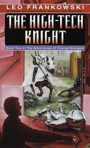 Cover of: The high-tech knight: book two in The adventures of Conrad Stargard