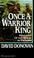 Cover of: Once a Warrior King