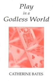 Play in a Godless world : the theory and practice of play in Shakespeare, Nietzsche and Freud