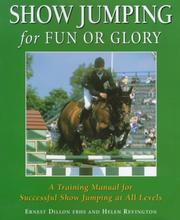 Cover of: Show Jumping for Fun or Glory: A Training Manual for Successful Show Jumping at All Levels