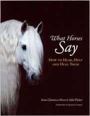 What Horses Say by Julie Dicker        , Anna Clemence Mews, Julie Dicker
