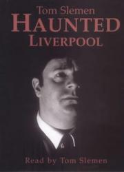 Cover of: Tom Slemen's Haunted Liverpool
