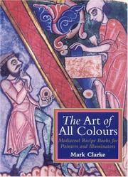 The art of all colours : mediaeval recipe books for painters and illuminators