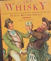 Cover of: The  art of whisky: a deluxe blend of historic posters from the Public Record Office