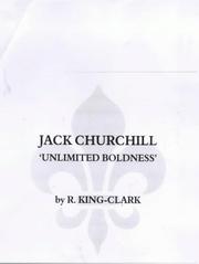 Cover of: Jack Churchill, unlimited boldness by R. King-Clark