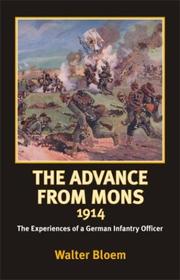 Cover of: The advance from Mons, 1914: the experiences of a German infantry officer