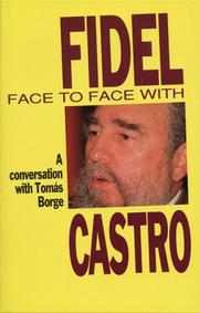 Face to face with Fidel Castro : a conversation with Tomás Borge