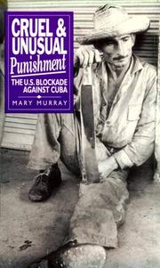 Cover of: Cruel and Unusual Punishment: The U.S. Blockade Against Cuba