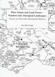 Cover of: Place names and land tenure: windows into Aboriginal landscapes : essays in Victorian Aboriginal history