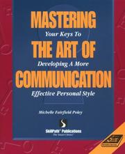 Cover of: Mastering the Art of Communication: Your Keys to Developing a More Effective Personal Style