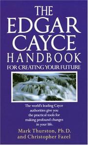 Cover of: The Edgar Cayce handbook for creating your future by Mark A. Thurston
