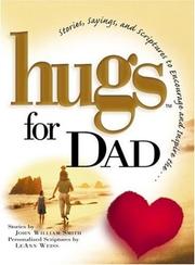 Cover of: Hugs for dad: stories, sayings, and scriptures to encourage and inspire