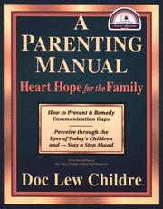 Cover of: A parenting manual: heart hope for the family