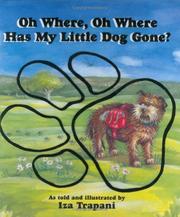 Cover of: Oh where, oh where has my little dog gone?