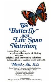 Cover of: The butterfly and life span nutrition: principles and practice of life span nutrition based on intuitive insights ...