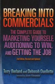 Cover of: Breaking into Commericals: The Complete Guide to Marketing Yourself, Auditioning to Win, And Getting the Job, 2nd ed.