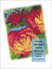 Cover of: Creating meaningful funeral ceremonies: a guide for caregivers