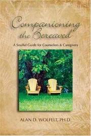 Cover of: Companioning the Bereaved: A Soulful Guide for Counselors & Caregivers